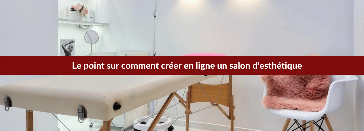 Comment créer en ligne un salon d'esthétique ?