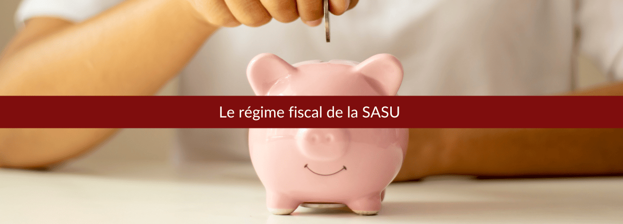 le régime fiscal de la SASU
