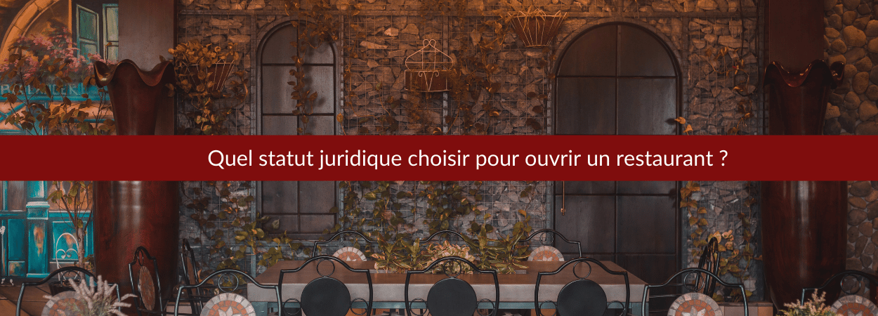 le statut juridique pour ouvrir un restaurant
