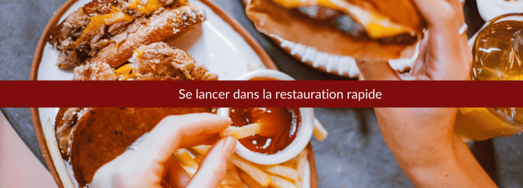 se lancer dans la restauration rapide