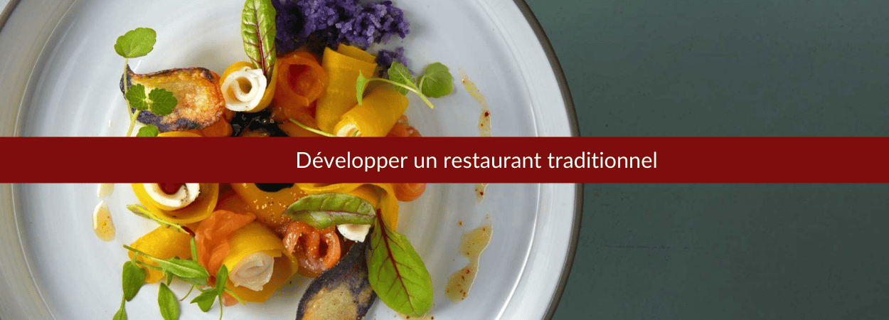 Comment développer un restaurant traditionnel ?