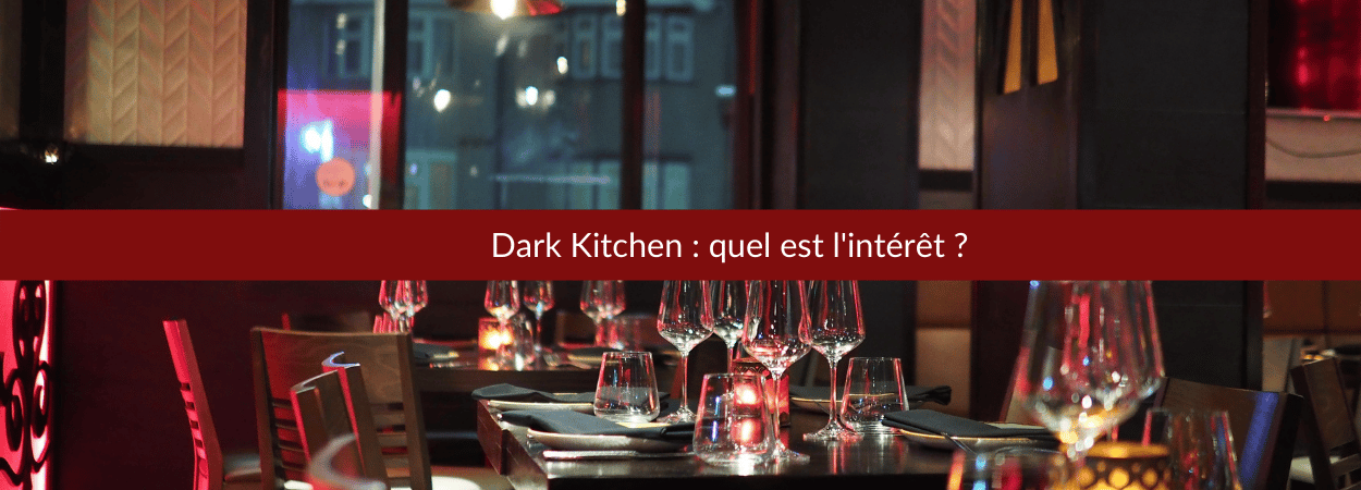 L'intérêt du concept de la Dark Kitchen