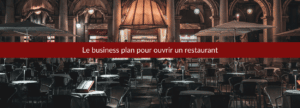 le business plan pour ouvrir un restaurant