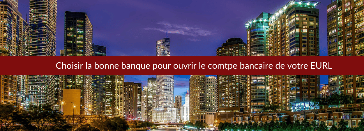choisir la bonne banque pour votre EURL