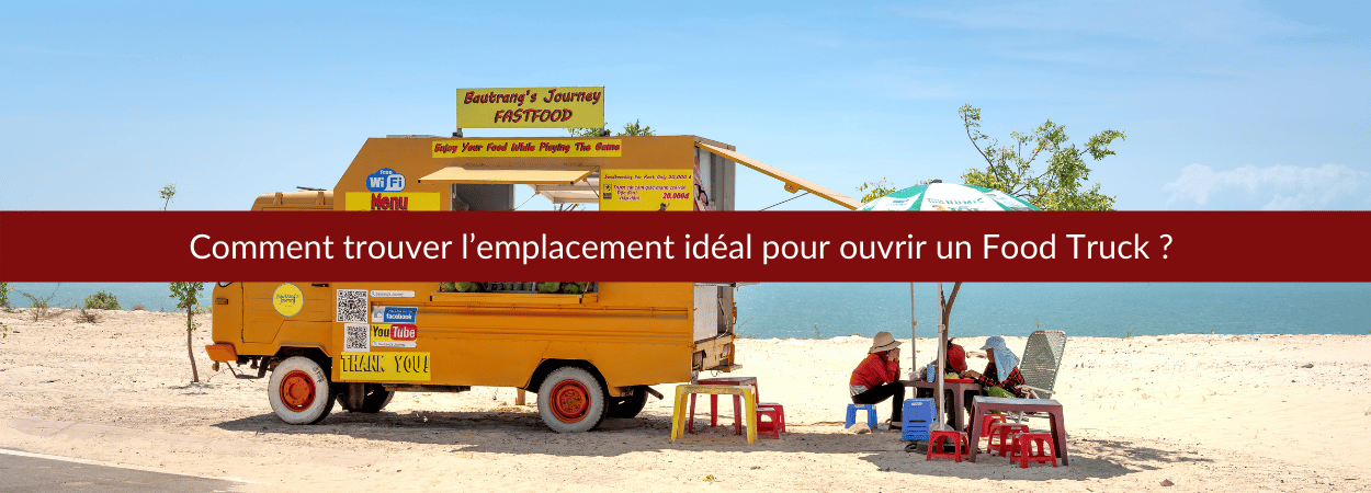 Comment trouver l’emplacement idéal pour ouvrir un Food Truck ?