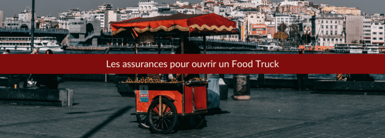 les assurances pour ouvrir un food truck