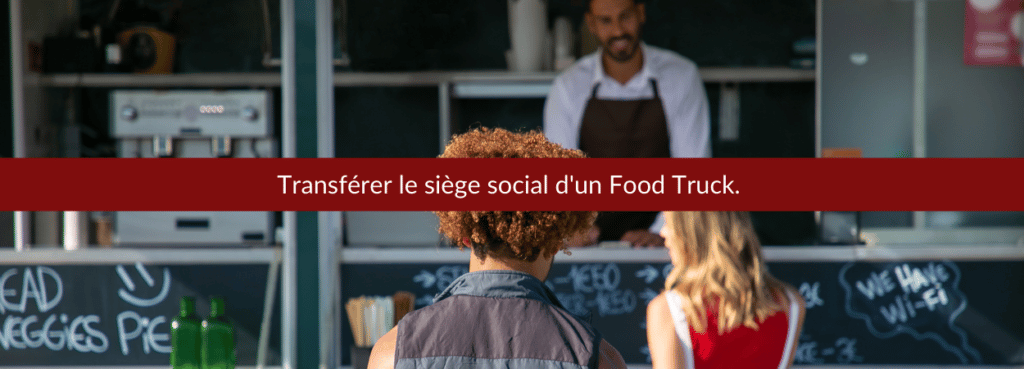 transfert de siège social Food Truck