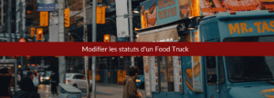 la modification des statuts d'un food truck