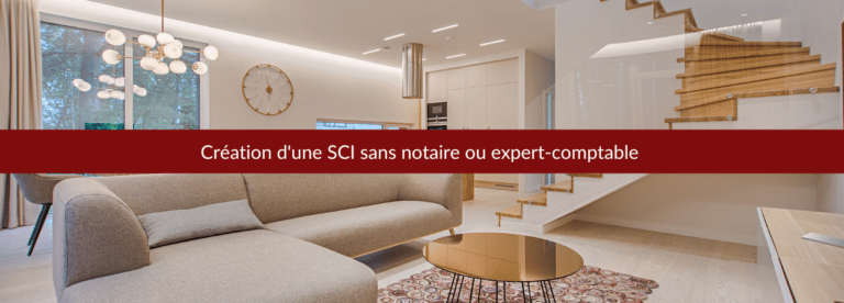 création d'une SCI sans notaire ou expert-comptable