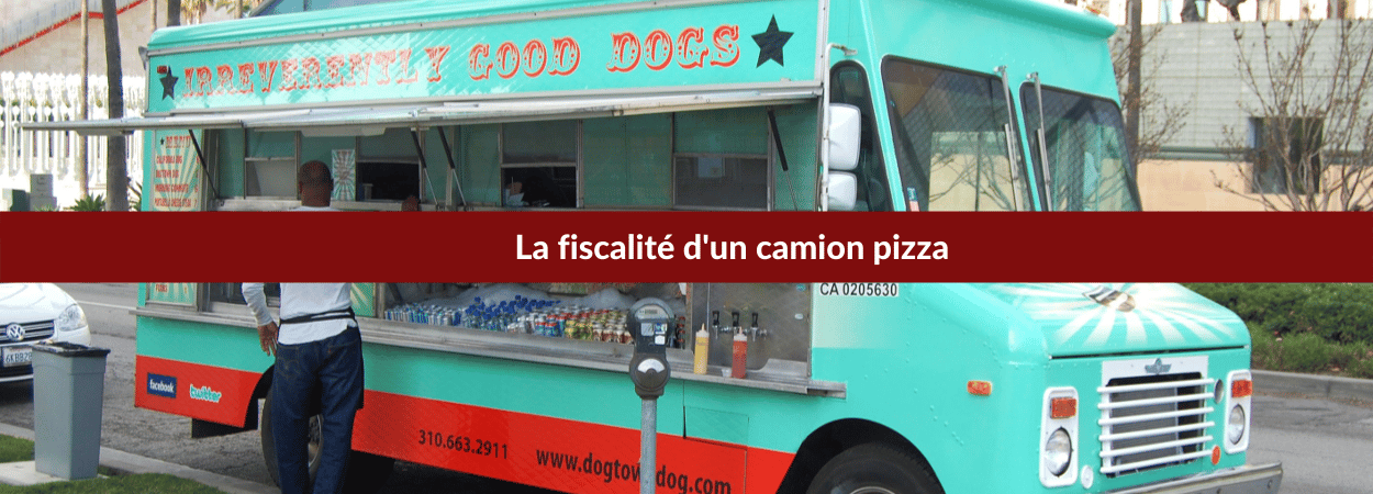 La fiscalité d'un camion pizza