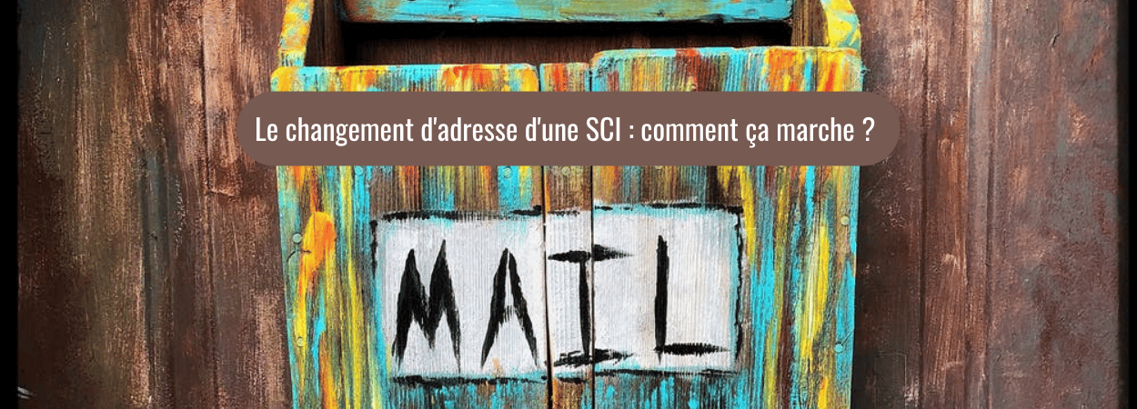 Le changement d'adresse d'une SCI : étapes
