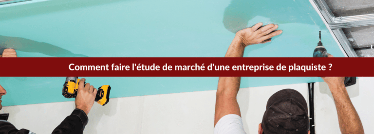 L'étude de marché d'une entreprise de plaquiste