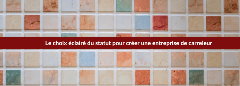 choix statut entreprise carreleur