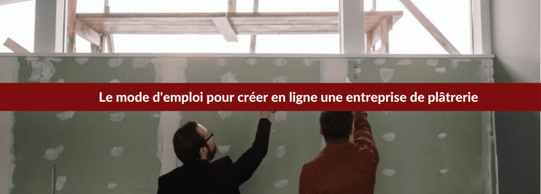 créer en ligne une entreprise de plâtrerie : comment