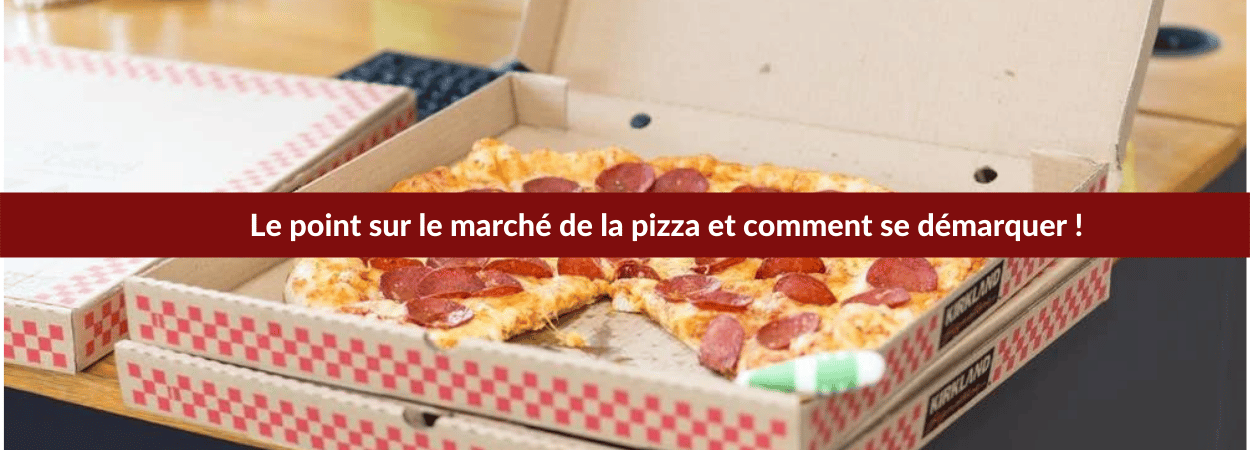 Le marché de la pizza : le comprendre et se démarquer