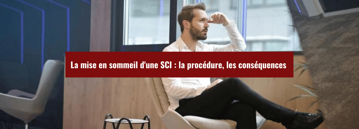 La mise en sommeil d'une SCI : la procédure