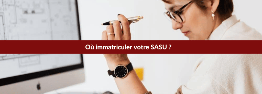 Où immatriculer une SASU