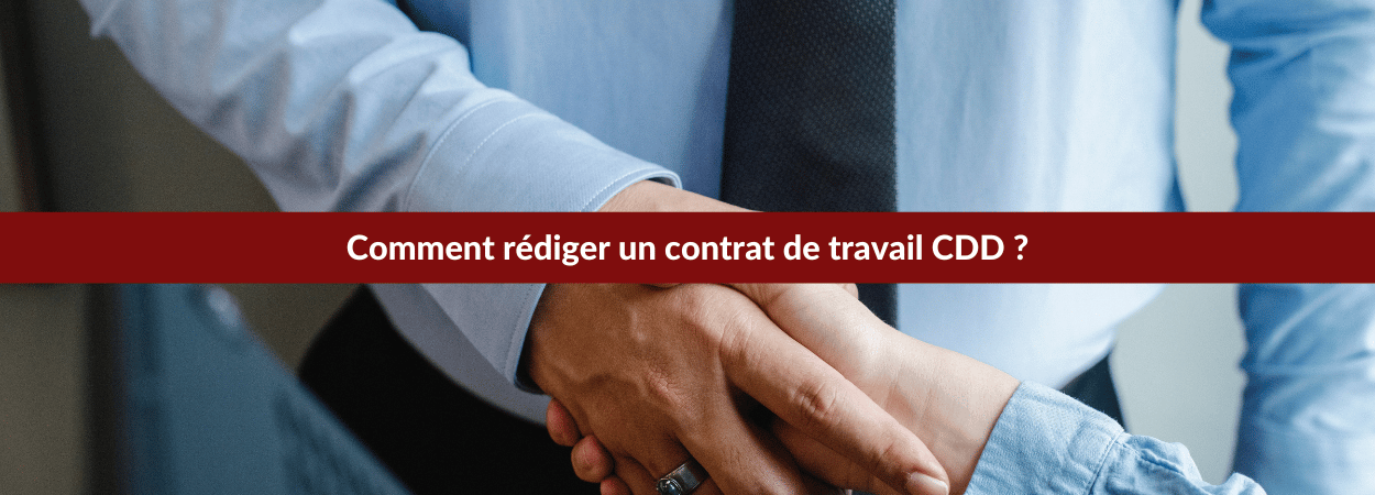 rédiger un contrat de travail cdd