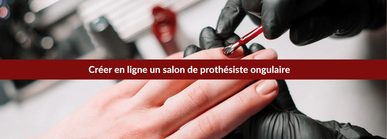 Créer en ligne un salon de prothésiste ongulaire