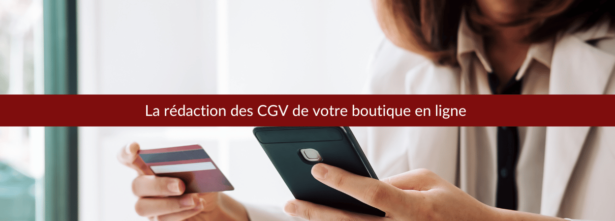 la rédaction des CGV de votre boutique en ligne