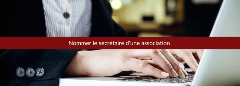 nommer le secrétaire d'une association