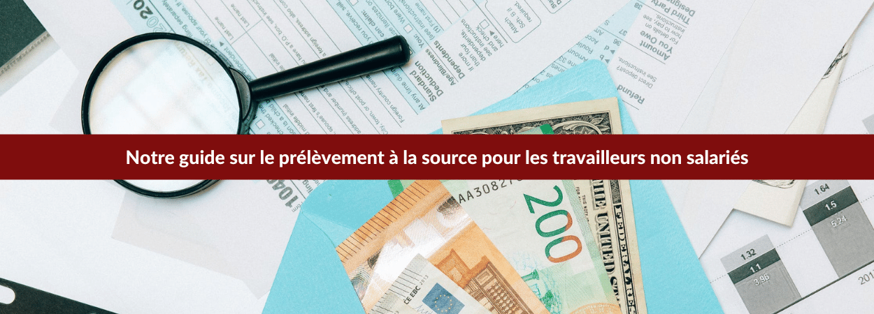 Le prélèvement à la source pour les travailleurs non salariés : comment ça marche ?