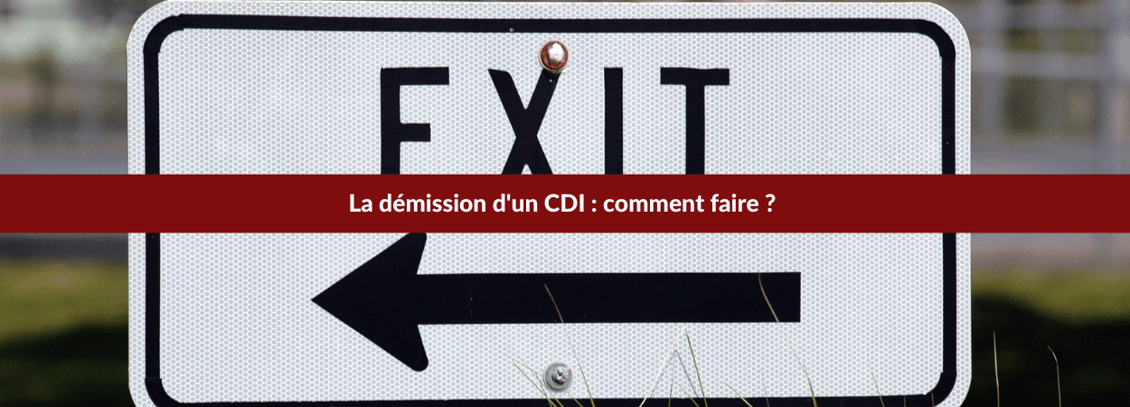 La démission d'un CDI : comment faire ?