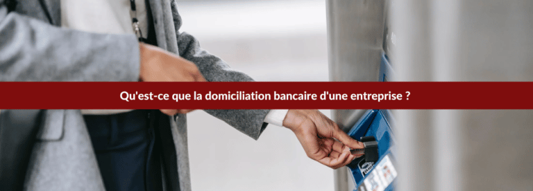 la domiciliation bancaire d'une entreprise