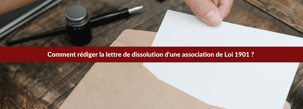 lettre de dissolution d'une association de Loi 1901 : comment rédiger ?