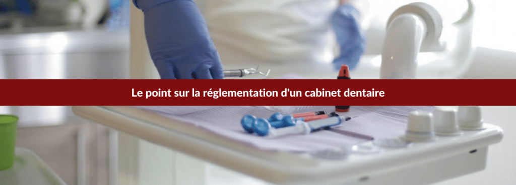 reglementation cabinet dentaire
