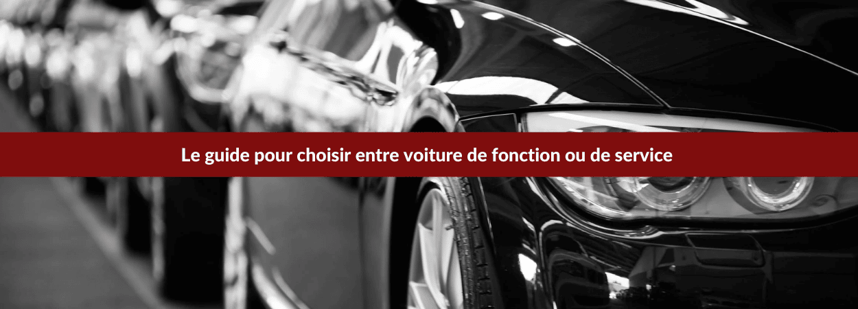 Le guide pour choisir entre voiture de fonction ou de service