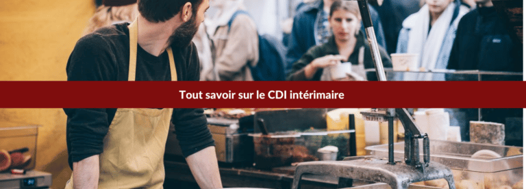 le CDI intérimaire : ce qu'il faut savoir