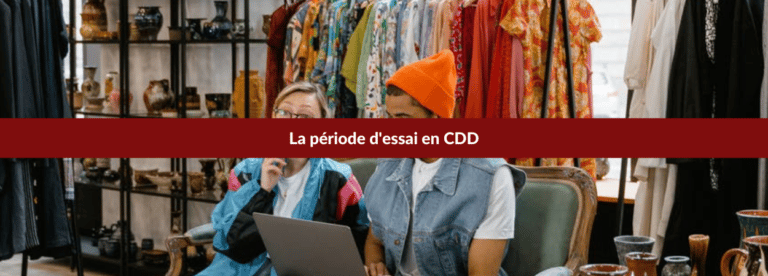 La période d'essai en CDD