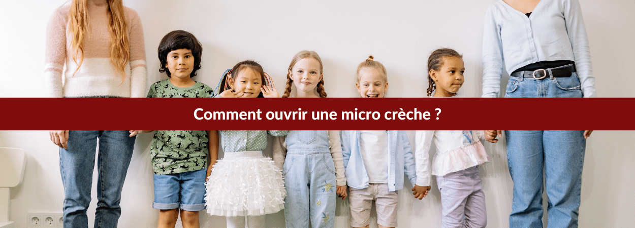 comment ouvrir une micro crèche