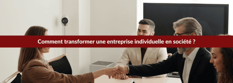 transformer une entreprise individuelle en société