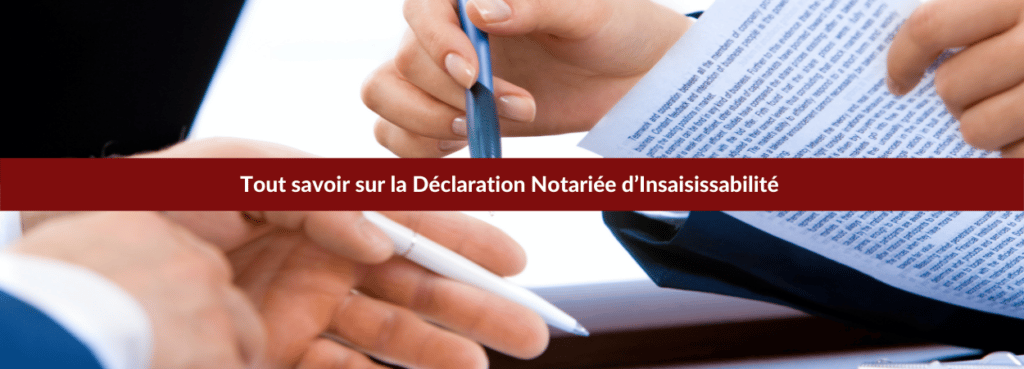 La Déclaration Notariée d’Insaisissabilité (DNI) | LBdD