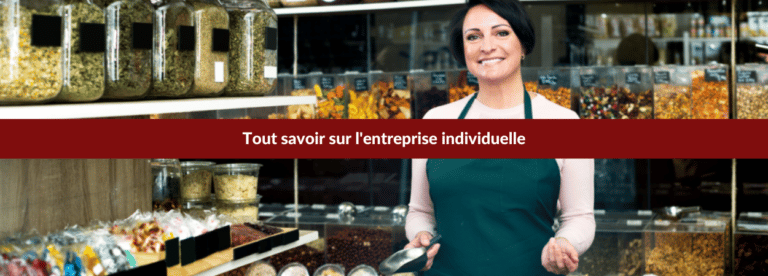 Tout savoir entreprise individuelle