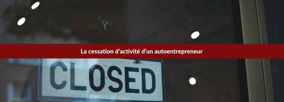 Cessation d'activité auto entrepreneur