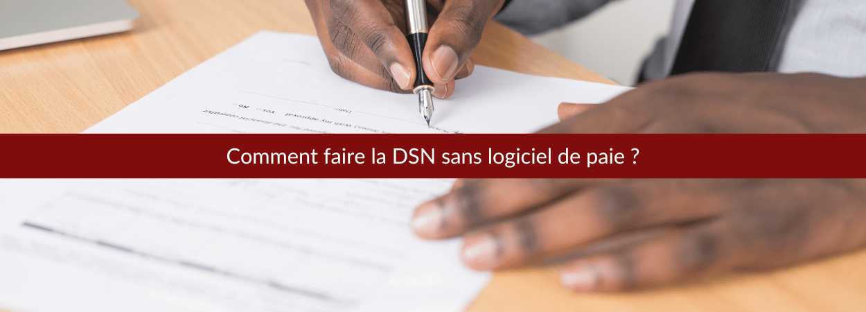 faire la DSN sans logiciel de paie ?