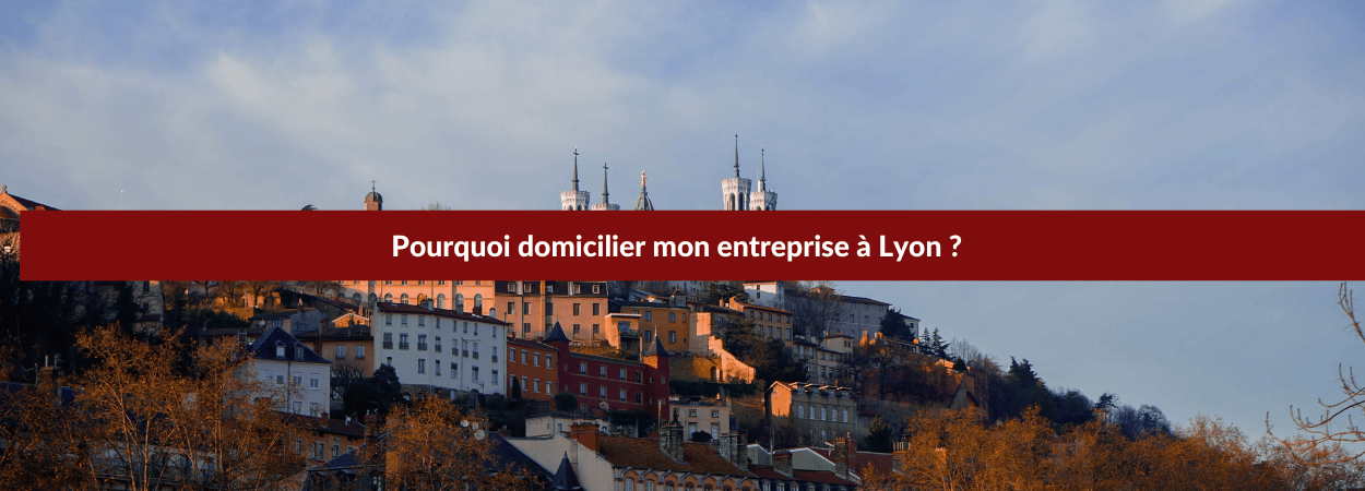 domiciliation entreprise à Lyon