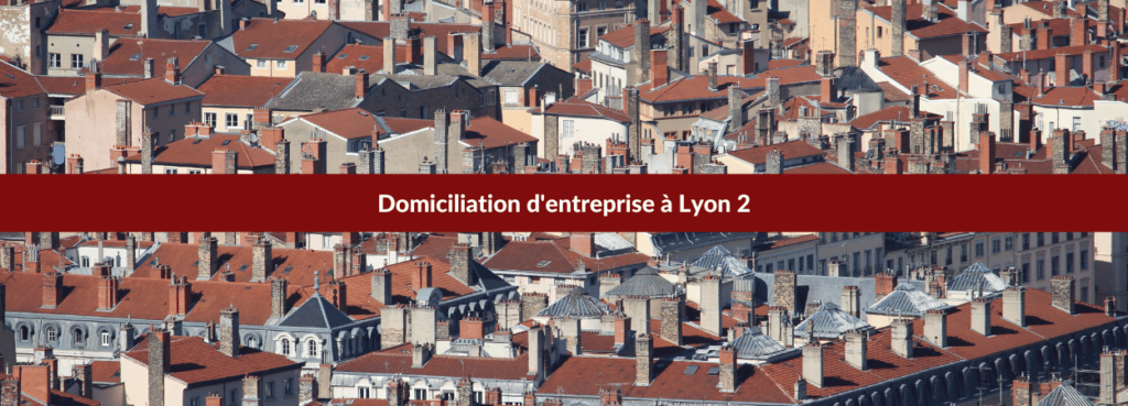 domiciliation Lyon 2