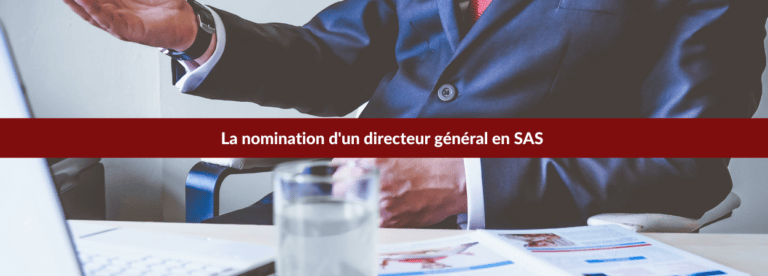 la nomination d'un directeur général en SAS