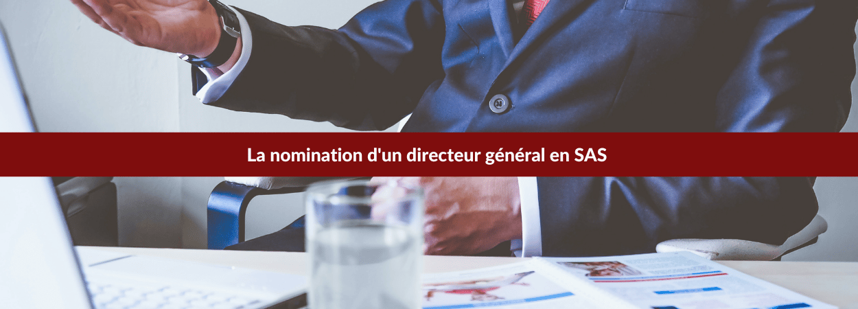 la nomination d'un directeur général en SAS