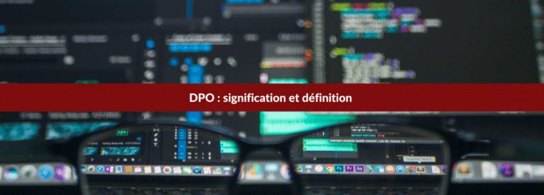 Qu'est ce qu'un DPO : signification