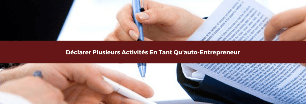 déclarer plusieurs activités auto-entrepreneur