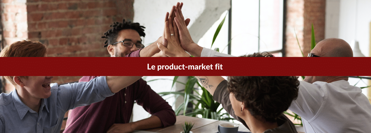Atteindre son product market fit