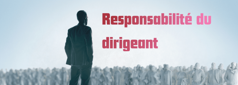 Responsabilité du dirigeant